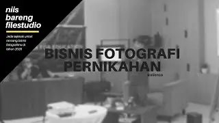FOTOGRAFER PERNIKAHAN, PERKUAT SENI ATAU PERKUAT BISNIS? | ALIENCO | NIIS BARENG FILE STUDIO 2019
