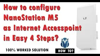 How to configure NanoStation M5 as an Access Point | NanoStation M5 Unboxing