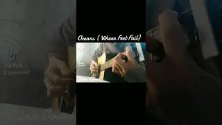Okeans ( Where Feet Fail) Gitar Fingerstyle Cover