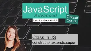 Klassen, JavaScript Advanced Tutorial deutsch Teil 46