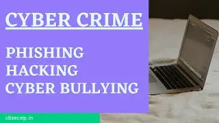 Cyber Crime (Phishing, Hacking, Cyber Bullying)