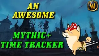 WoW Addons: Mythic Plus Timer (WAY Better than the Standard UI M+ Dungeon Timer!)