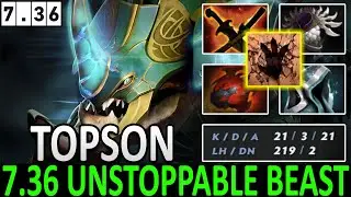 TOPSON [Primal Beast] | Patch 7.36 Unstoppable Beast | Super Tanky | Dota2 | ProGameplay | Highlight