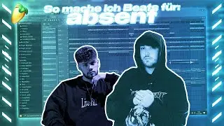 SO MACHE ICH BEATS FÜR ABSENT | FL Studio Tutorial | Xammer II