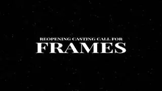 Reopening Casting Call | Frames | Sims 4 VO Series