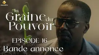 Série - La Graine du pouvoir - Saison 1 - Episode 16 - Bande annonce