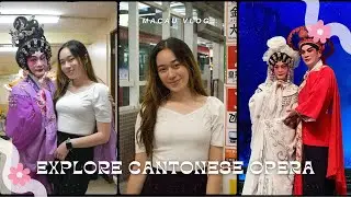 MACAU VLOG 🇲🇴 | Exploring Cantonese Opera & Macau Street Food