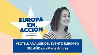 #EUROPAenACCIÓN | Analizamos SOTEU: el discurso y el debate europeo del año