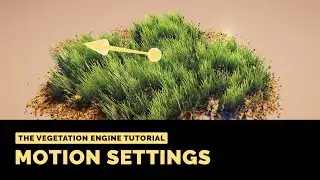 The Vegetation Engine Tutorial | Motion Settings