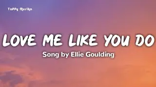 Ellie Goulding - Love Me Like You Do (with Beat) | Lyrics Video