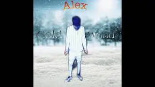 Alex - Cold World (Official Audio)