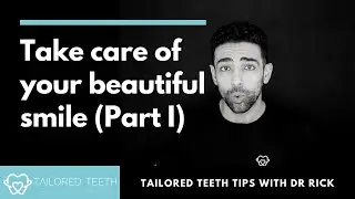 Take care of your beautiful smile Part I