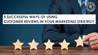5 Successful Ways Of Using Customer Reviews in Your 