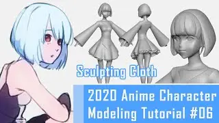 [#06] Anime Character 3D Modeling Tutorial 2020 – Cloth Sculpting