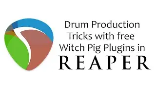 Drum Production Tricks with free Witch Pig Plugins in Reaper
