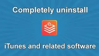 How to completely uninstall iTunes and related Apple software