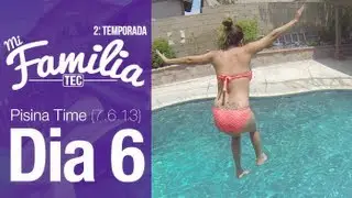 MFT Dia 6 | Pisina [Alberca] Time (7.6.13)