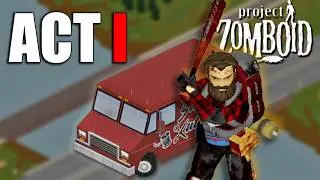 The Only Way Out | Chuck's Story Supercut | Project Zomboid Gameplay | Act 1