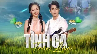 TÌNH CA TRÊN LÚA | Hiền Ngân x Văn Hương || Nhạc Dân Ca Trữ Tình Miền Tây Hay Nhất
