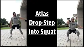 ATLAS DROP STEP Into SQUAT | Shoulders, Core, Squat Pattern
