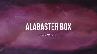 Alabaster Box Lyrics by Cece Winans