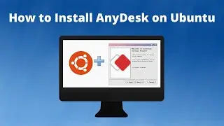 How to Install AnyDesk on Ubuntu