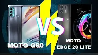 MOTO G60 VS MOTO EDGE 20 LITE 5G #batallademotos