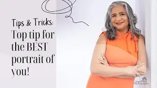 Top Tip For The BEST Portrait Of You!