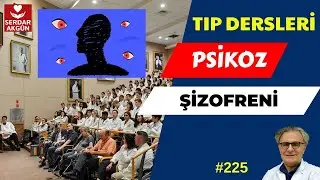 Psikoz, Şizofreni, Belirtiler, Tedavi, İlaçlar, Farmakoloji, Prof.Dr.Serdar Akgün, Tıp