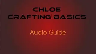 [Guide] Chloe Crafting Basics - Audio Guide (Cabal Online)