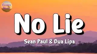 🎵 Sean Paul, Dua Lipa - No Lie (Lyrics)