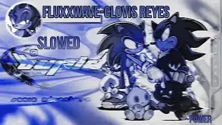 Fluxxwave-Clovis Reyes (slowed)