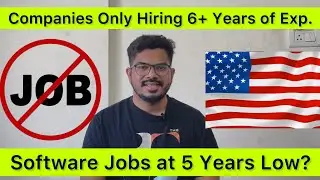 Software Jobs At 5 Year Low? Companies Only Hiring 6+ Years of Experience 