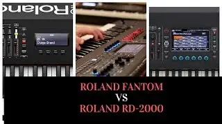 Roland Fantom VS Roland RD 2000