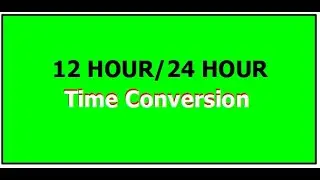Time conversion from 12hour to 24hour time