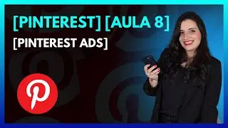 Pinterest Ads: Passo a Passo Para Criar Campanhas de Sucesso!