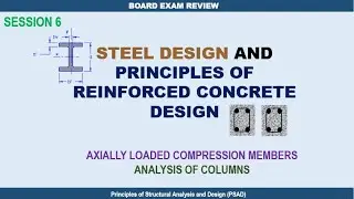 SESSION 6: Steel Design and  Principles of Reinforced Concrete Design by Engr. Palma (May 15, 2024)