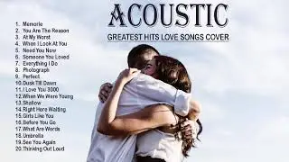 Best Acoustic Songs Cover 2021 - Most Popular English Love Songs | Sweet Acoustic Guitar Of All Time
