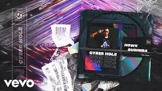 Howk & Gudimba - Cyber Hole (Official Audio)