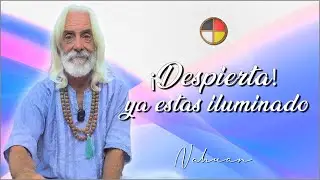 Despierta, ya estas Iluminado