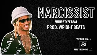 Future Type Beats 2023 - ''Narcissist'' (Prod. Wright Beats)