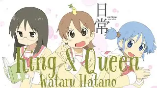[AMV] Nichijou: King & Queen |Wataru Hatano|