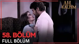 Ah Kalbim 58. Bölüm (Uzun Versiyon)