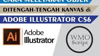 Cara Meletakan Objek ditengah-tengah Kanvas di Adobe Illustrator CS6