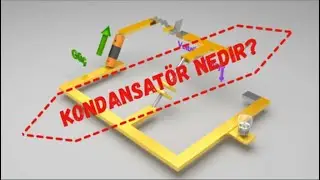 Kondansatör nedir?Yapısı,çeşitleri,seri-paralel bağlama, 7 dakikada kondansatörler hakkında her şey!