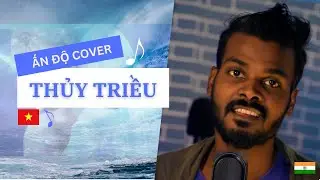 THỦY TRIỀU - ẤN ĐỘ COVER | Quang Hùng MasterD - Rahul Kumar Cover