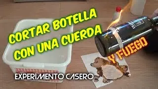 Como cortar una botella con un hilo alcohol y fuego ¡Rápido y fácil! [Experimentos caseros]