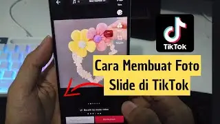 Cara Membuat Foto Slide di TikTok