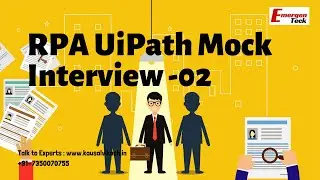 RPA UiPath Mock interview 02 | RPA JOB interview real-time questions and answers | EmergenTeck