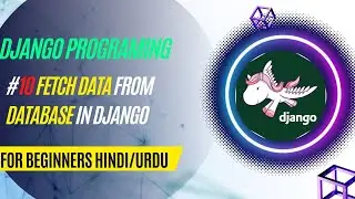 #10 Fetch data from database in Django | Django for beginner in Urdu/Hindi